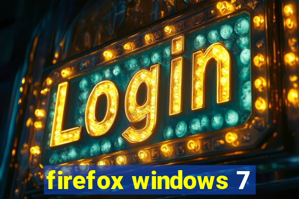 firefox windows 7